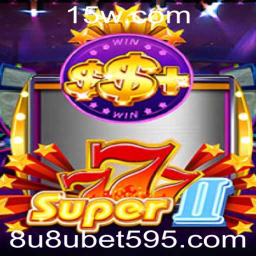 Descubra o Empolgante Mundo de Super777II e 8u8ubet